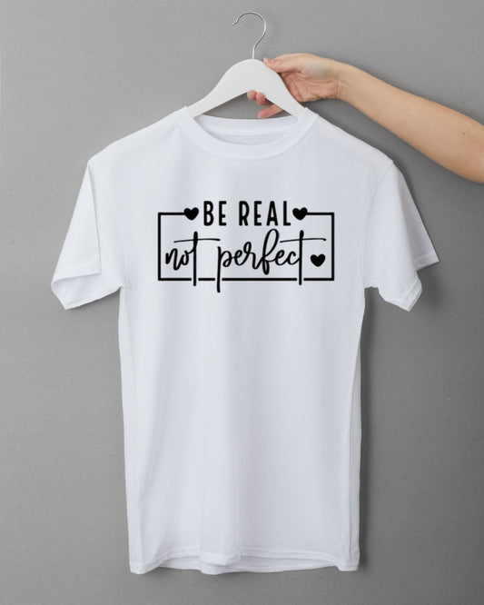 Be Real Not Perfect - Embroidered Tee