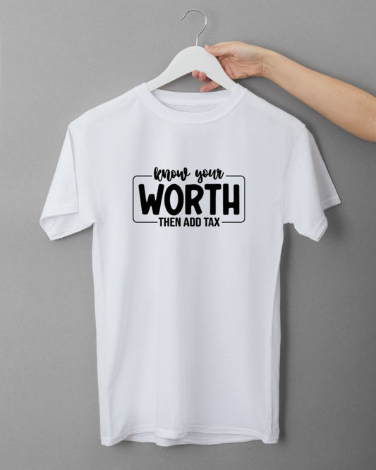 Know Your Worth Then Add Tax - Embroidered Tee