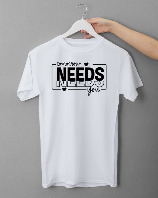 Tomorrow Needs You - Embroidered Tee