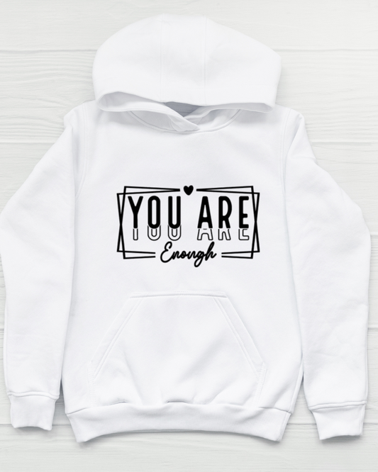 You Are Enough Hoodie